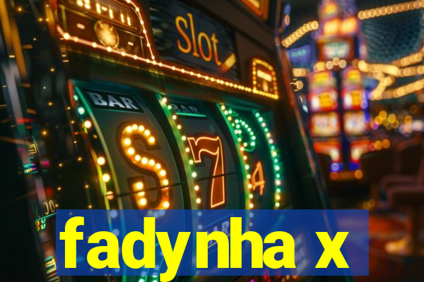 fadynha x